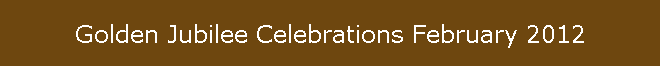 Golden Jubilee Celebrations February 2012